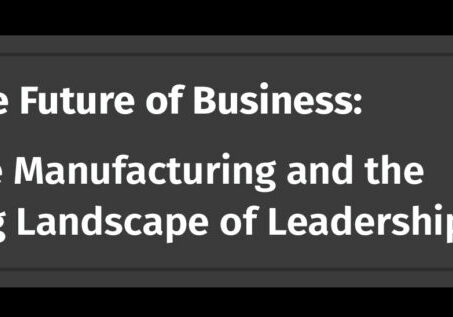 The Future of Offsite Manufacturing and Leadership, Ben Hershey